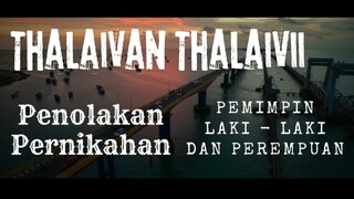 Film Thalaivan Thalaivii. Penolakan Pernikahan. Pemimpin Laki - Laki Dan Perempuan.