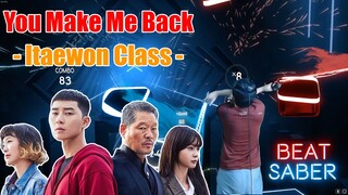 beat saber เพลง you make me back Itaewon Class [Expert] | Mixed Reality