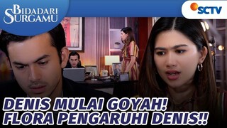 Heiii Denis Kamu Jangan Kemakan Omongan Flora! | Bidadari Surgamu - Episode 300