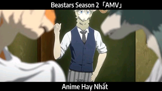 Beastars Season 2「AMV」Hay Nhất