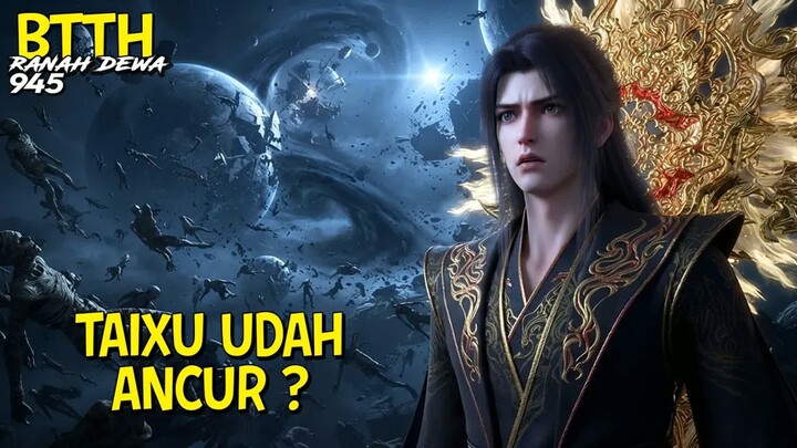 Xiao Yan Terkejut Melihat Dunia Taixu Sudah Hancur Mengerikan!  -  Spoiler Donghua BTTH Ranah Dewa