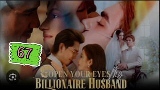 OPEN YOUR EYES MY BILLIONAIRE HUSBAND EPISODE 67
