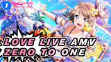 Love Live AMV 
Zero to One_1