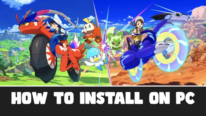 How to Install Pokémon Scarlet and Violet on your PC Today!