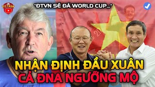 HLV Anh Nhận Định Đầu Xuân Về ĐT Việt Nam Làm Chấn Động Cả ĐNA:"HỌ TỰ TIN ĐI WORLD CUP"