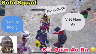 PUBG Mobile | Khi NhâmHNTV Đi Solo Squad Gặp Team Việt Nam Gạ Team Up & Cái Kết 😄