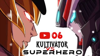 E 06. KULTIVATOR DEWA VS SUPERHERO 06 | ALUR CERITA MANHUA INDONESIA