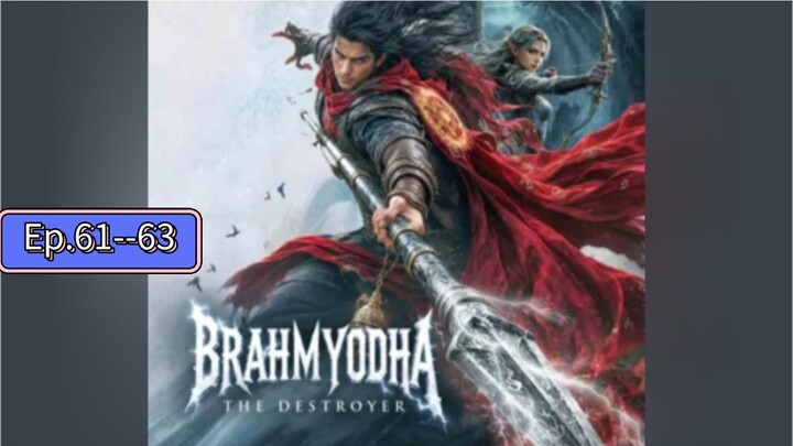 Brahmyodha The Destroyer Ep 61--63 Full Episode