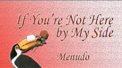 (Video Karaoke) IF YOU'RE NOT HERE BY MY SIDE - Menudo [Star Records]