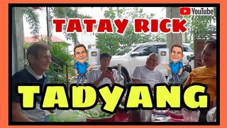 TATAY RICK :TADYANG