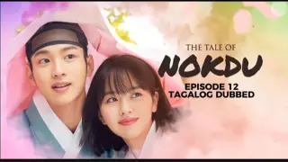 The Tale of Nokdu Episode 12 Tagalog Dubbed