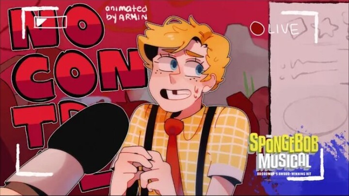 [Hand-drawn Animation / Chinese Subtitles / SpongeBob SquarePants Musical] NO CONTROL