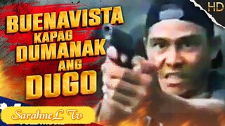 BUENAVISTA KAPAG DUMANAK ANG DUGO | HD REMASTERED |  V TAGALOVE