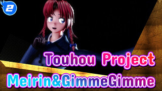 Touhou Project |【MMD】Meirin&GimmeGimme| Support for popular characters_2