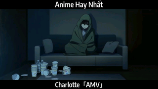 Charlotte「AMV」Hay nhất