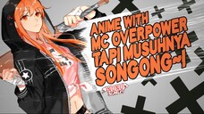 13 Anime Dengan Karakter Utama Overpower Tapi Direndahkan