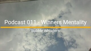 ASMR PODCAST 011- WINNERS MENTALITY