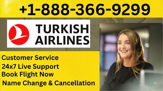 Full-24/7™ List of Turkish  Airlines Ⓝ CUSTOMER© SERVICE℗ (24/7 Talk To Person Support Number An Off