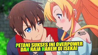 Anime Dimana MC Seorang Petani Tetapi Ternyata Overpower