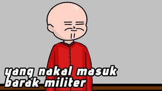 yang nakal masuk barak militer