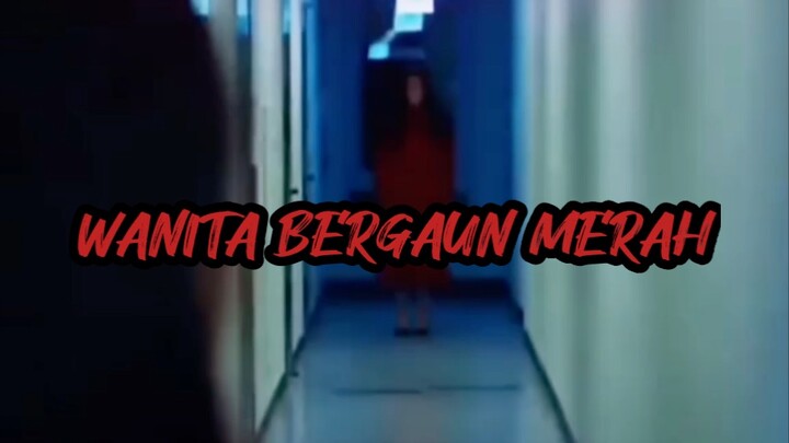 ARWAH WANITA BERGAUN MERAH GENTAYANGAN‼️