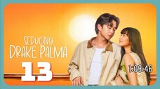 Seducing Drake Palma : Episode 13 ENGSUB