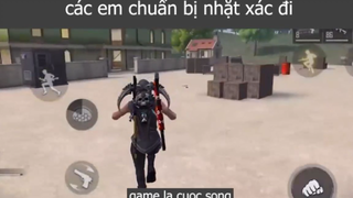 các em chuẩn bị nhặt xác đi p4 #gamelacuocsong