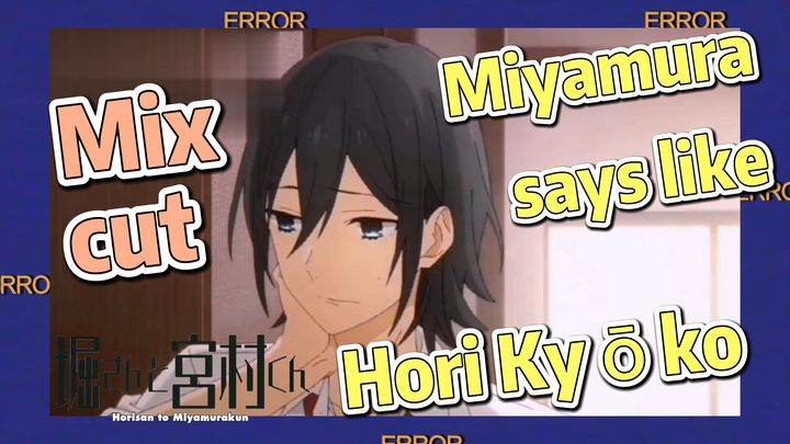 [Horimiya]  Mix cut | Miyamura says like Hori Kyōko