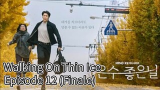 Walking On Thin Ice (2025) | Episode 12 Finale | EngSub