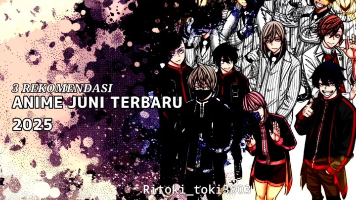 3 REKOMENDASI ANIME JUNI TERBARU 2025