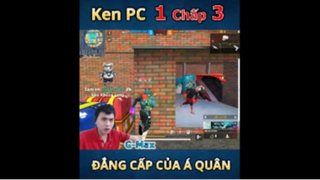 ĐẲNG CẤP Á QUÂN KEN PC 1 VS 3