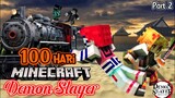 100 Hari Di Minecraft Tapi Demon Slayer - Mugen Train (Part 2)