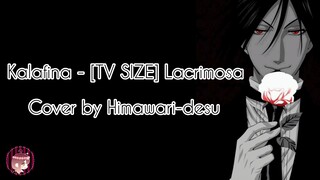 Kalafina - [TV SIZE] Lacrimosa cover by Himawari-desu