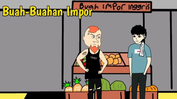 Buah-Buahan Impor - Animasi Lucu