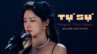 Orange - Tự Sự ft. Thuận Nguyễn l Qua Bển Làm Chi OST - Phim đang chiếu tại rạp