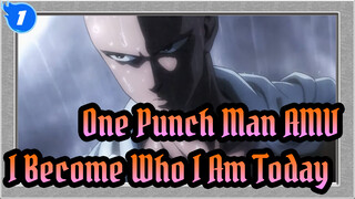 [One Punch Man AMV] I Become Who I Am Today Because of 3 Years of Efforts_1