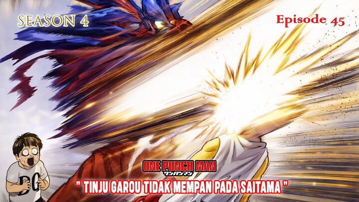 One Punch Man (Season 4) - Episode 45 [Bahasa Indonesia] - " Tinju Garou Tidak Mempan Pada Saitama "