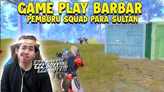 GAME PLAY BARBAR PEMBURU SQUAD PARA SULTAN!!! Last Zona 1 Vs 4 melawan para sultan!!!  | PUBG Mobile