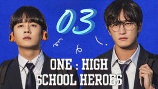 ONE; High School Heroes - Episode 3 [Eng Sub]
