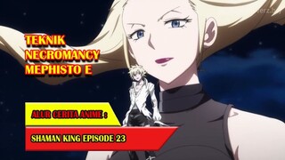 NECROMANCY YANG SEMPURNA MEPHISTO E - SHAMAN KING (2021) #EP23