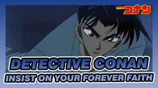 Detective Conan
Insist On Your Forever Faith