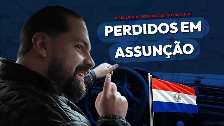 PERDIDOS EM ASSUNÇÃO... _ VLOG NO PARAGUAI - EP. 06