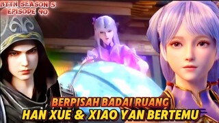 Han Xue & Xiao Yan bertemu😍 Terpisah Akibat Badai Luar Angkasa