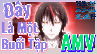 [Slime]AMV | Đây Là Một Buổi Tập