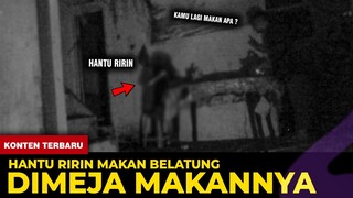 🔴 1509- HANTU RIRIN MAKAN BELATUNG DIMEJA MAKANNYA