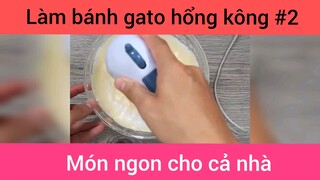 Làm bánh gato hồng kông p2