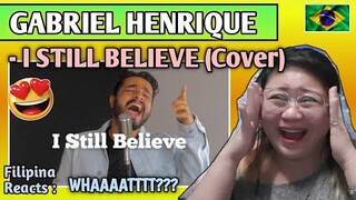 GABRIEL HENRIQUE - I STILL BELIEVE (Cover) || FILIPINA REACTS