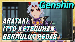 Arataki Itto Keteguhan bermulut pedas