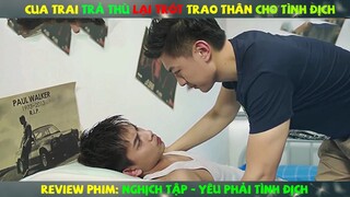 Review Phim Đam Mỹ: Cua Trai Trả Thù Lại Trao Thân Cho Tình Địch | Nghịch Tập Yêu Phải Tình Địch