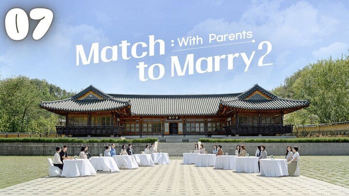 [ENG]Matching Couple w Parents S2 l EPISODE 07 l🇰🇷Reality Program